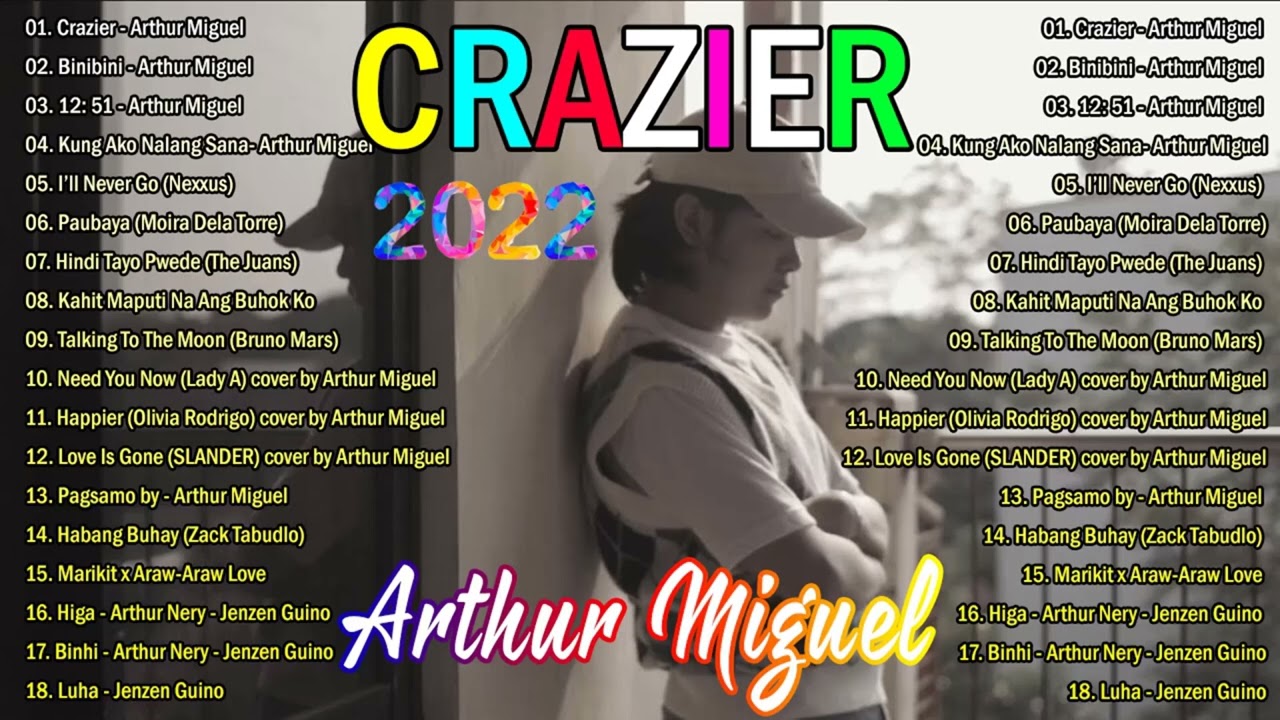 CRAZIER| Arthur Miguel Best Cover Compilation 2022| Arthur Miguel Addicted Music| OPM Chill Acoustic