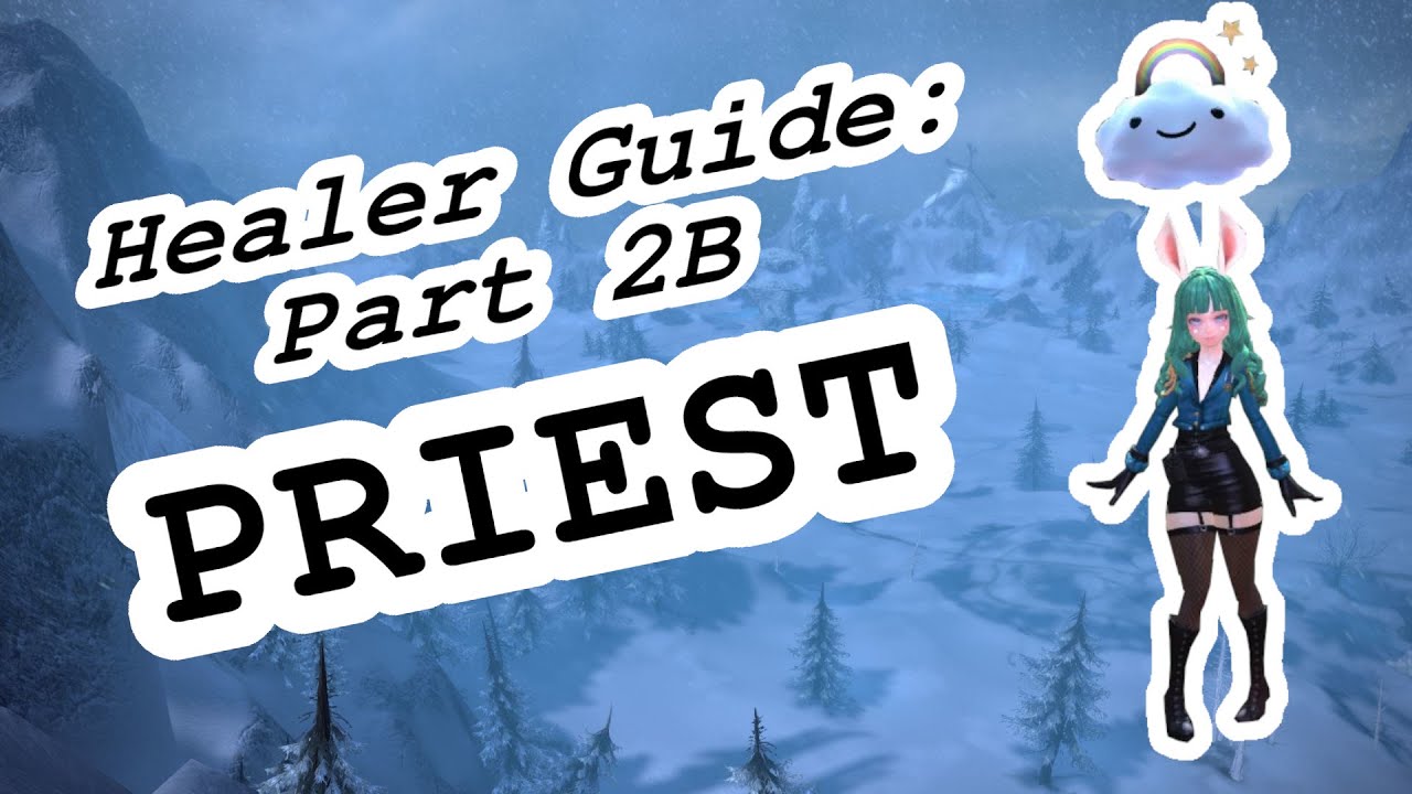 TERA: PRIEST GUIDE || Healer Guide Part 2B ||