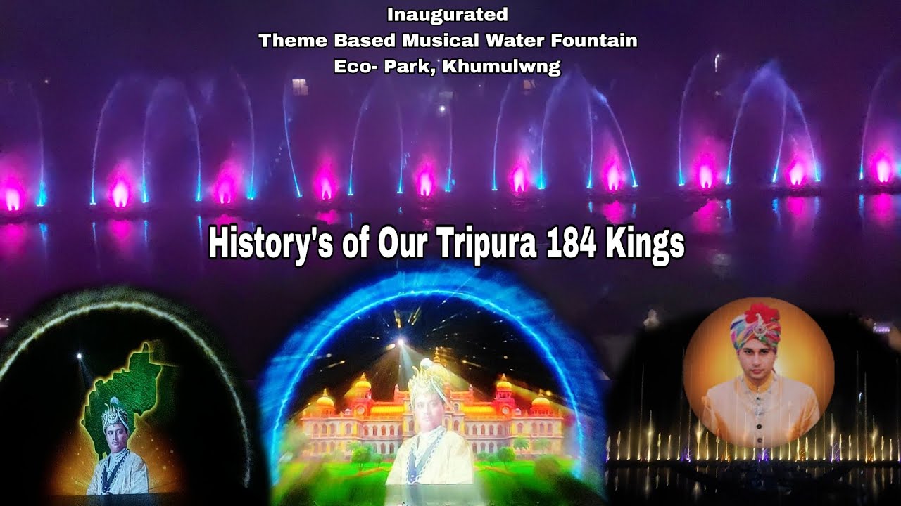 Inaugurated Theme Based Musical Water Fountain || History's of our Tripura 184 Kings