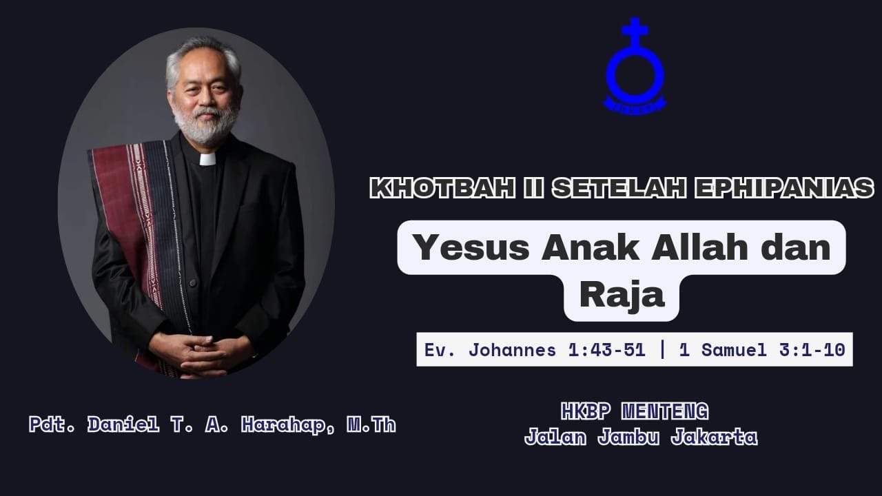 Khotbah Kadep Marturia Pdt. Daniel T.A Harahap MTh | Minggu II Ephipanias di HKBP Menteng Jl Jambu