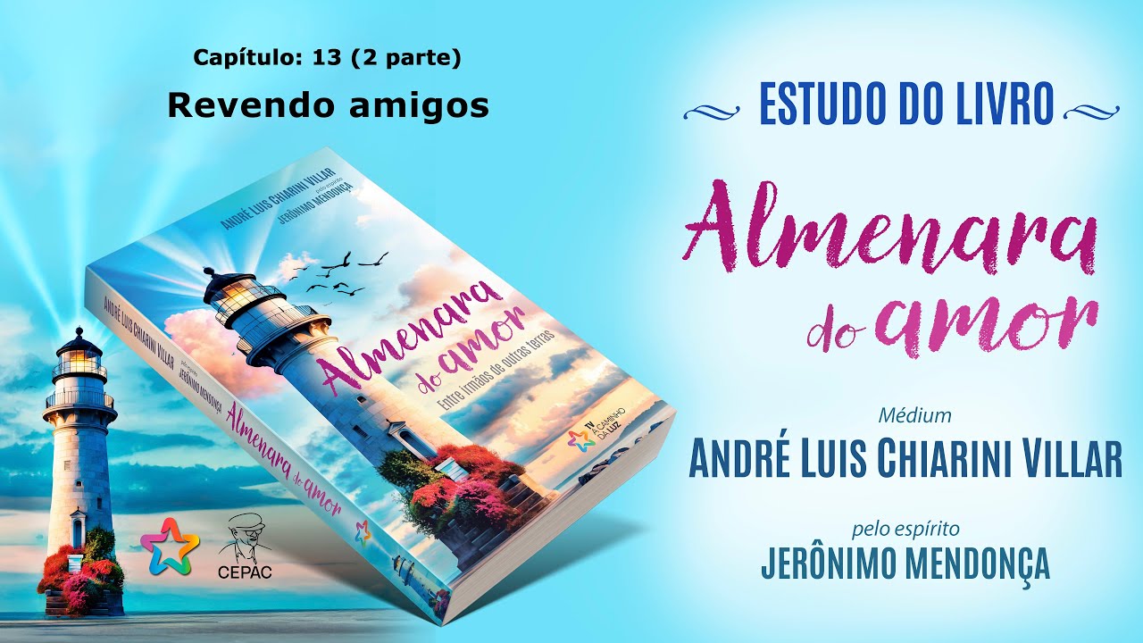 Estudo Almenara do Amor – Cap. 13: Revendo amigos (Segunda Parte)