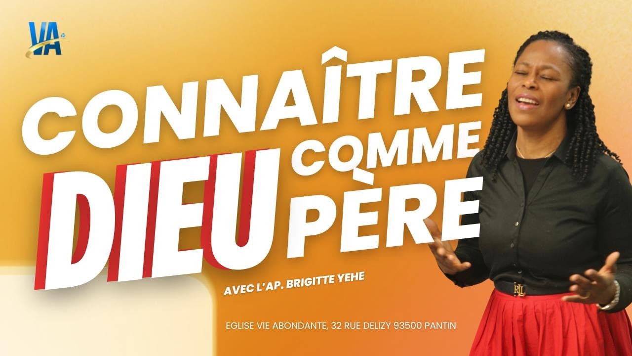 Connaître Dieu comme PÈRE  - Avec l'Aassistante Pasteure Brigitte Yehe