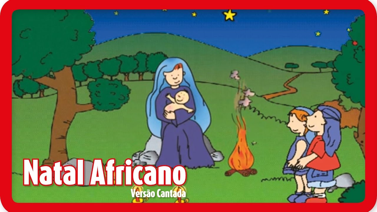 Natal Africano - Versão Cantada | NATAL | Canções para crianças em Português