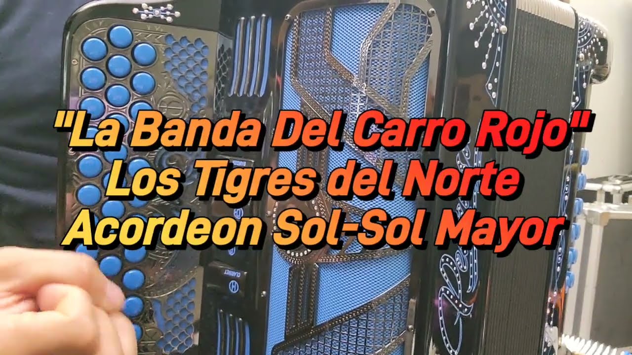 La Banda Del Carro Rojo-Los Tigres Del Norte-Acordeon Sol-Sol Mayor