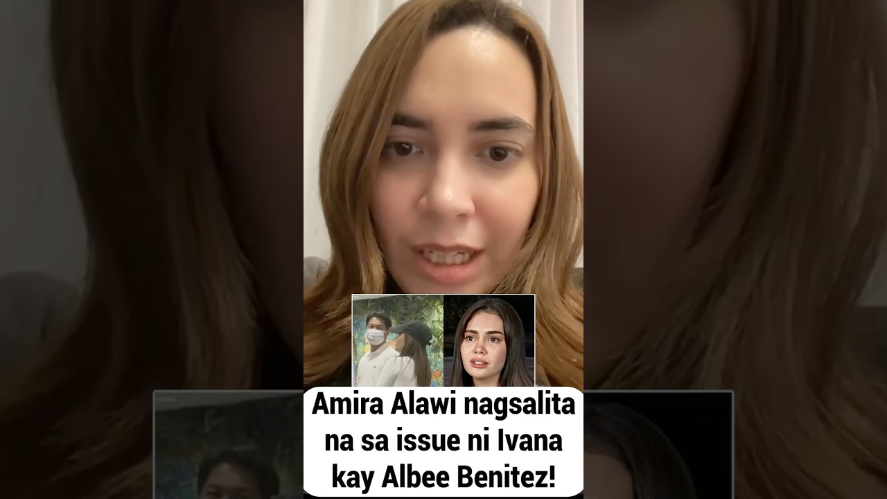 Amira Alawi nagsalita sa kabit issue ni Ivana Alawi kay Albee Benitez!