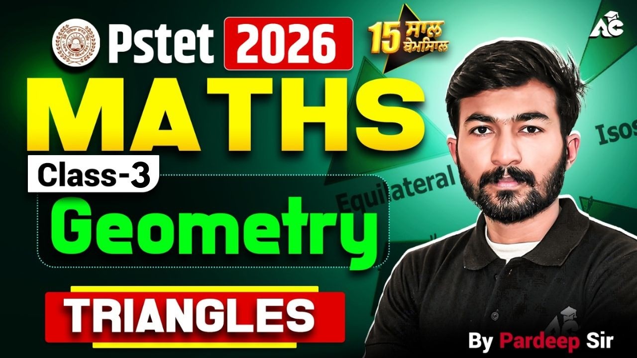 PSTET 2026 Maths | Geometry Class-3 | Triangles Complete Concept By Pardeep Sir