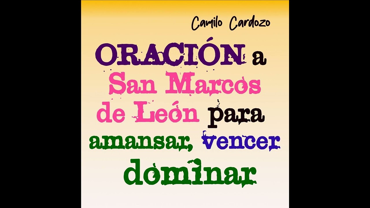 Oración a San Marcos de Leon para Amansar Vencer Dominar