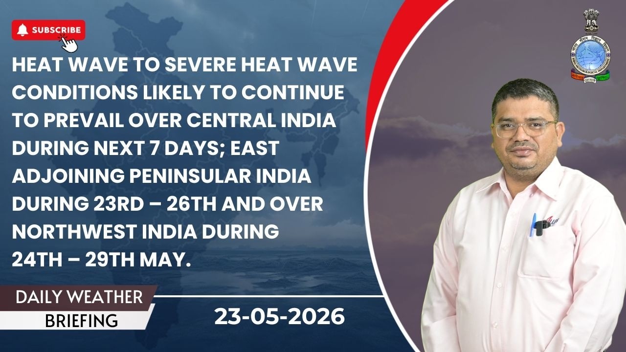 Heat wave to severe heat wave conditions over Central, East Peninsular & NW India till 29 May