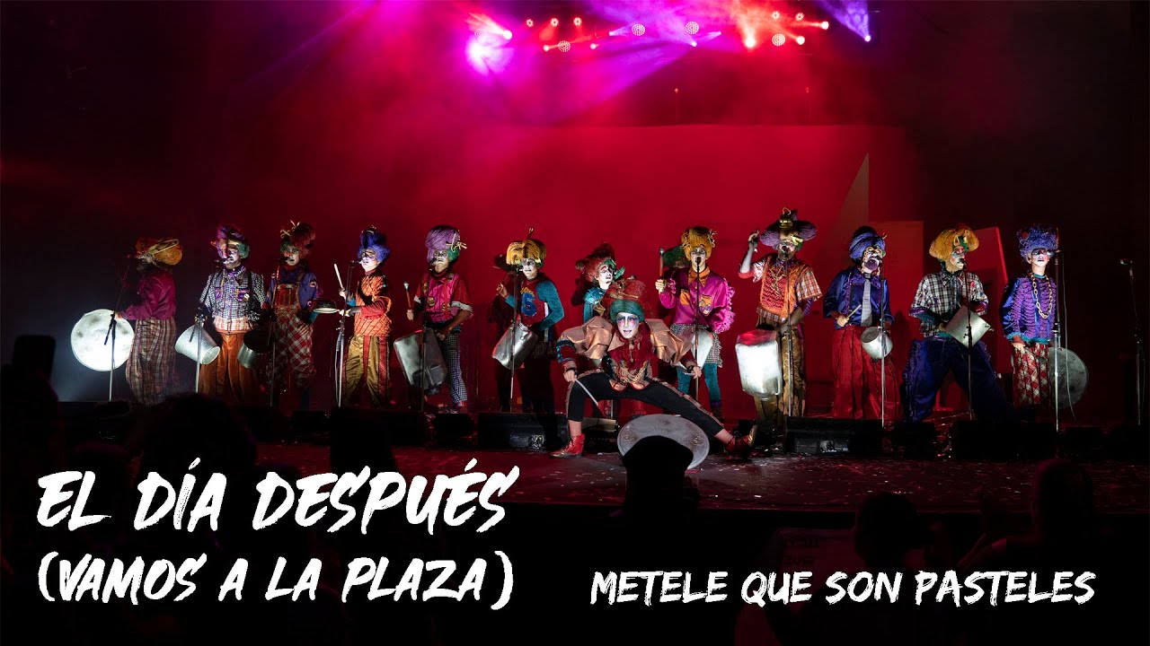 Vamos a la Plaza (El Día Después) - Metele que son Pasteles