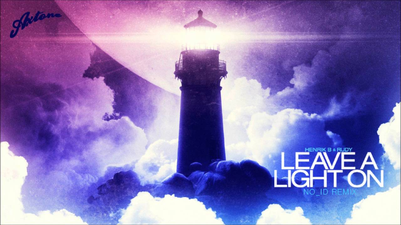 Henrik B & Rudy - Leave A Light On (NO_ID Remix) (Out Now)