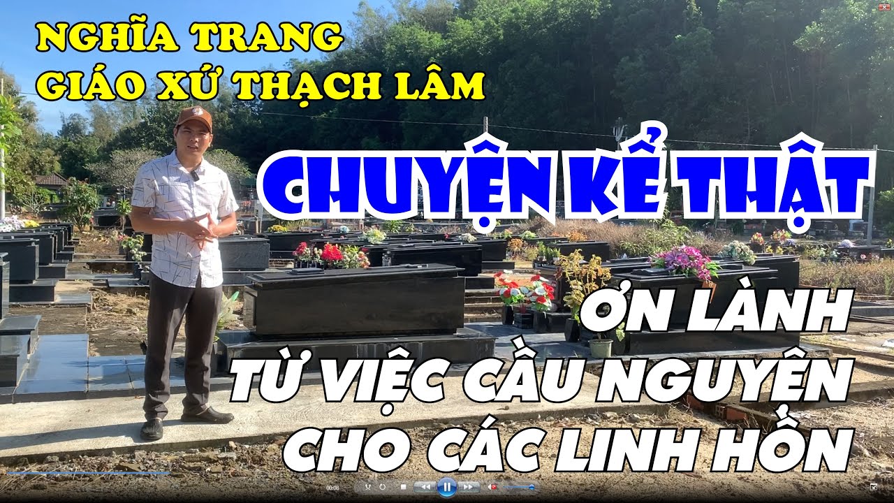 NGHĨA TRANG GIÁO XỨ THẠCH LÂM - CẦU NGUYỆN CHO CÁC LINH HỒN - Hành Hương Công Giáo - Gx Thạch Lâm #2