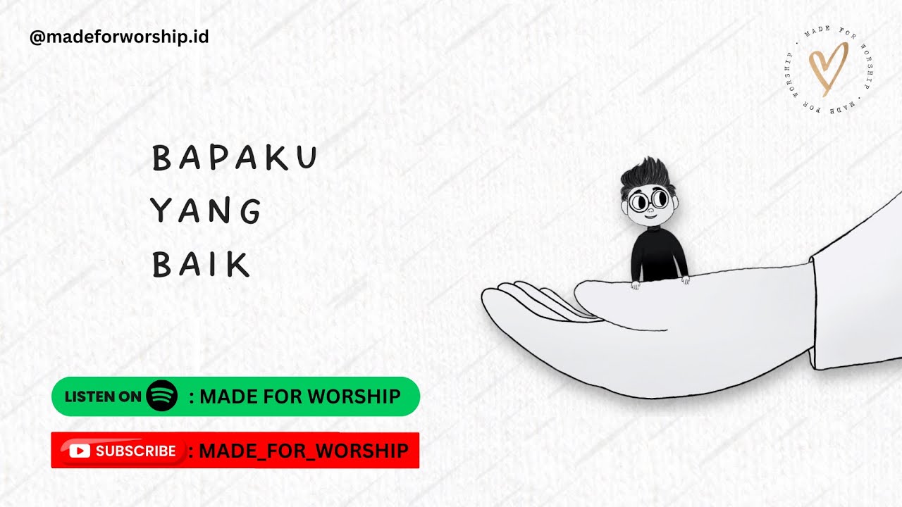 BAPAKU  YANG BAIK - MADE FOR WORSHIP