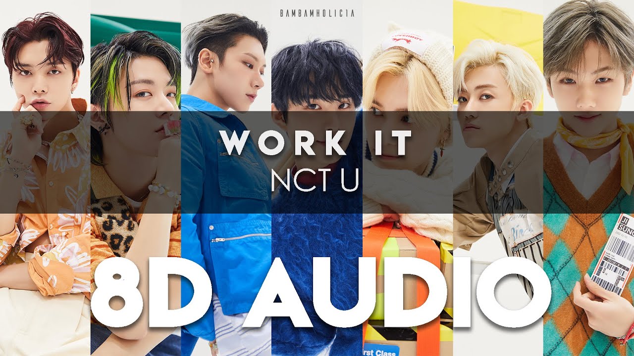 NCT U (엔시티 유) &ndash; &lsquo;Work It&rsquo; 8D AUDIO + BASS BOOSTED [USE HEADPHONES]