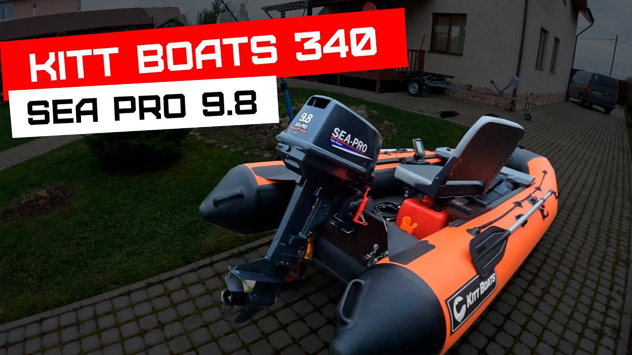 Обзор лодки KittBoats 340 и мотора SeaPro 9.8. Идеальный комплект для рек и небольших озёр.