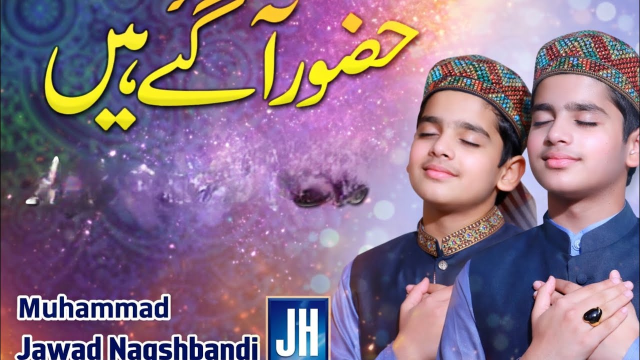 New Kalam | Falak Ke Nazaro Zameen Ki Baharo | Huzoor Aa Gaye Hain - Jawad Ahmad Naqshbandi