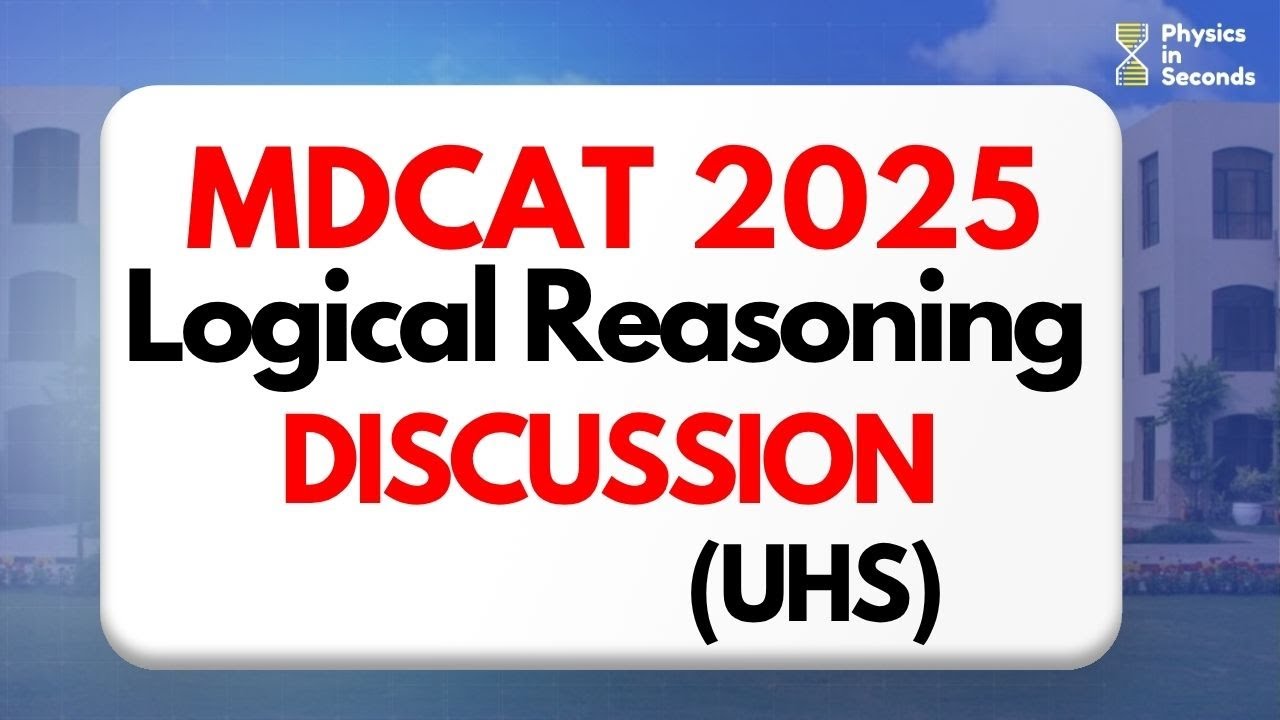 UHS MDCAT 2025   Logical Reasoning  Discussion #mdcat #uhs   #uhsmdcat  #mdcat2025 #punjab