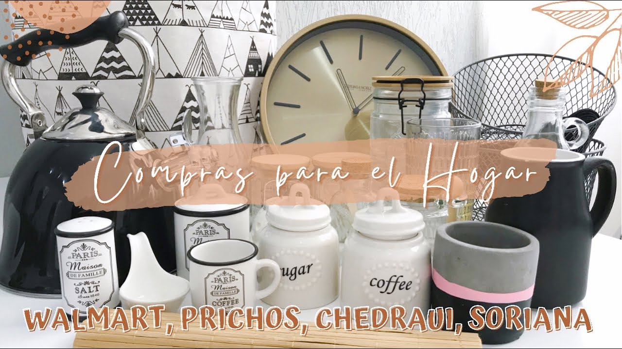 COMPRAS PARA EL HOGAR | HAUL HOGAR DECORACI&Oacute;N | Prichos + Walmart + Chedraui + Aurrera + Soriana