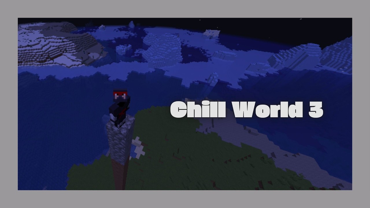 Chill World 3 | Minecraft Vanilla
