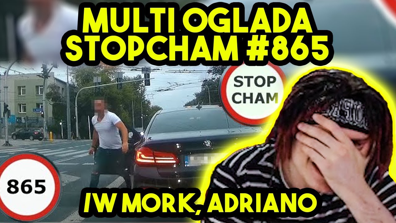 MULTI ogląda STOPCHAM #865 /w MORK, ADRIANO