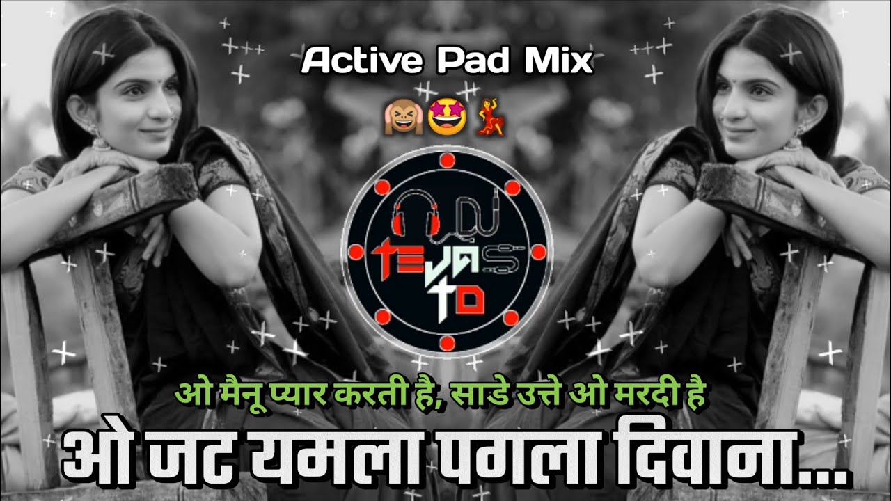 Main Jat Yamla Pagla Deewana Dj Song | ओ मैनू प्यार करती है | Part 2 - Active Pad Mix | Dj Tejas TD