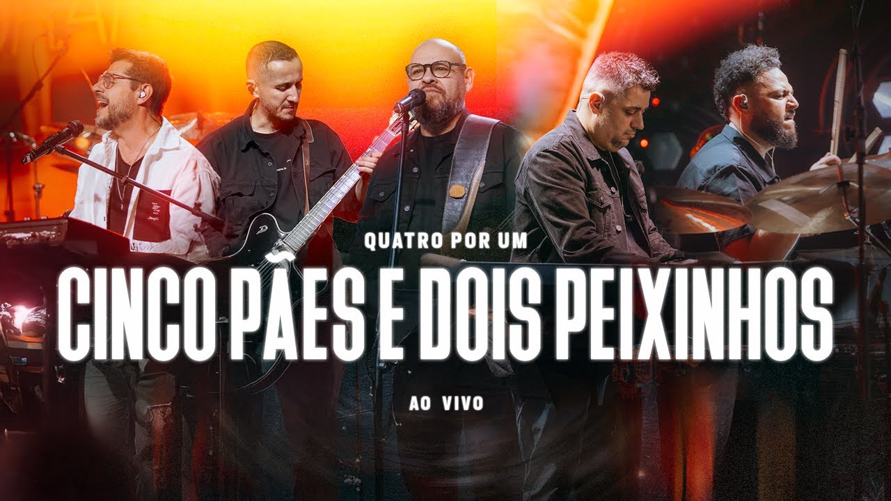 Cinco Pães e Dois Peixinhos - Quatro por Um (Clipe Oficial)