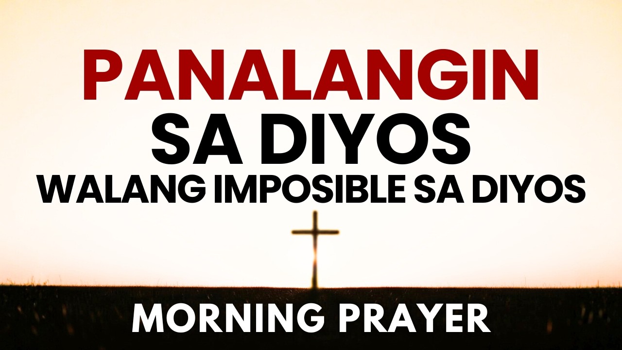 Pray First: Powerful Morning Tagalog Prayer | Panalangin sa Umaga para sa Proteksyon at Tagumpay