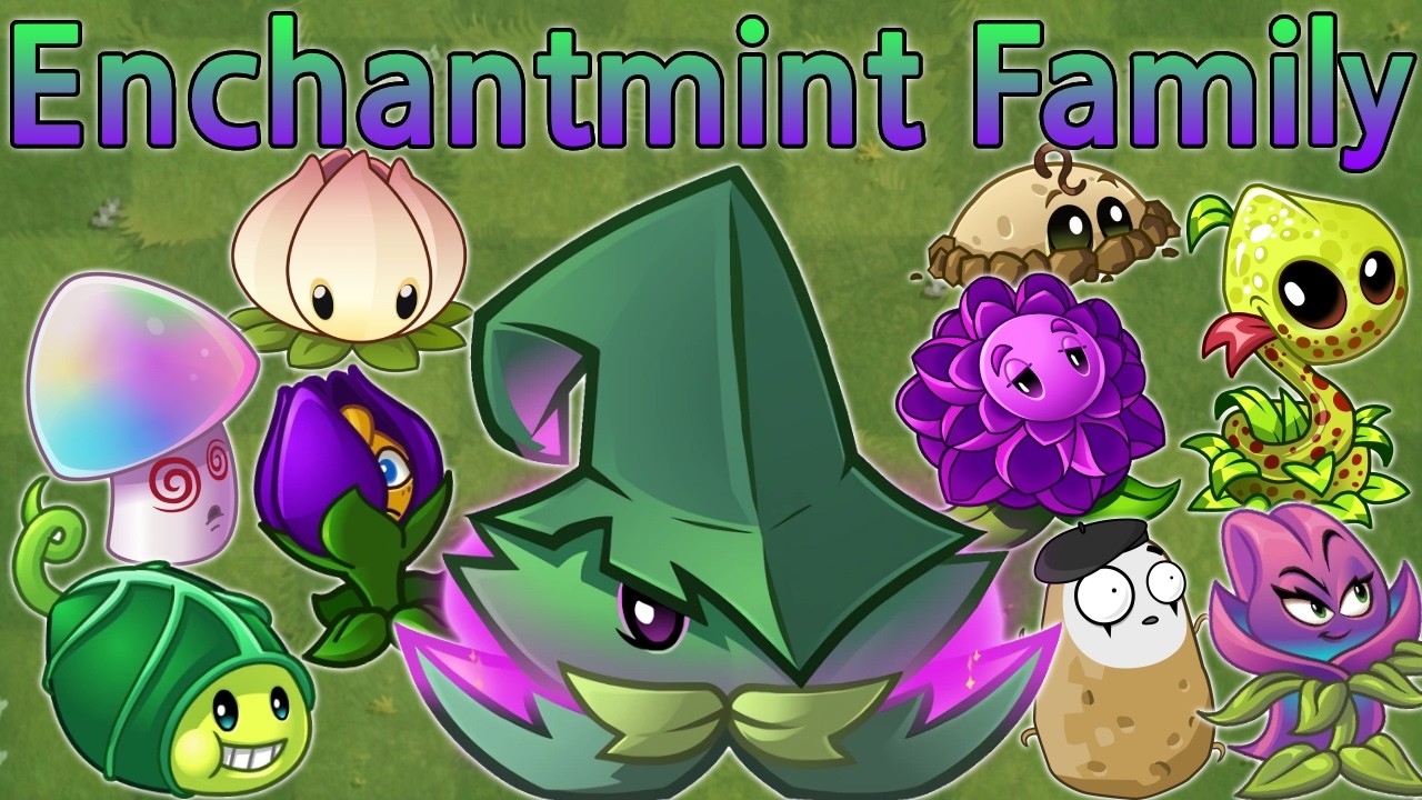 Ranking EVERY Enchantmint Family Plant from Worst to Best - Plants Vs Zombies 2
