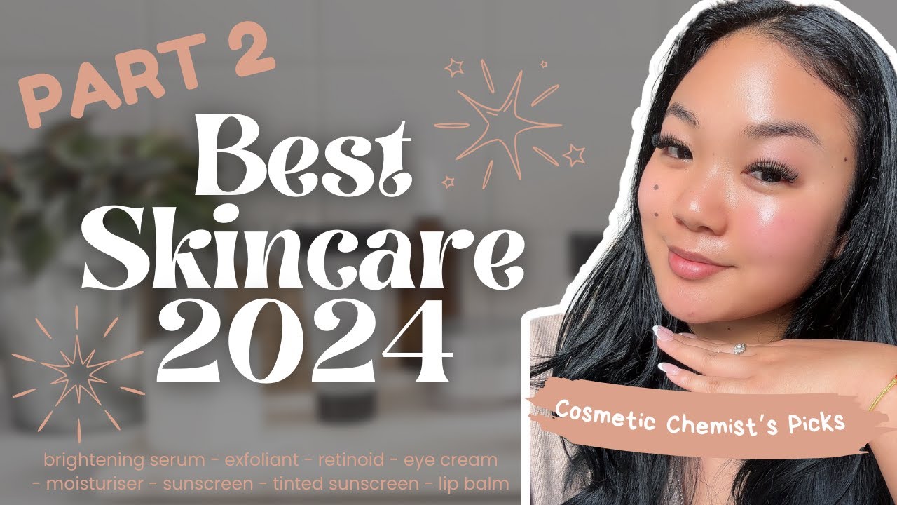 Best Skincare 2024 - Part 2