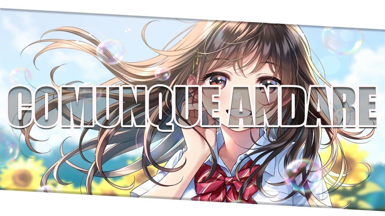 【NIGHTCORE】- COMUNQUE ANDARE (ALESSANDRA AMOROSO)