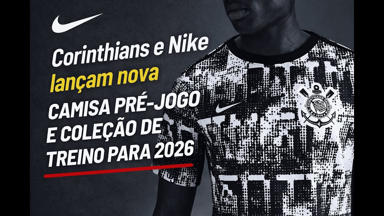 Corinthians e Nike lançam nova camisa pré-jogo e coleção de treino para 2026