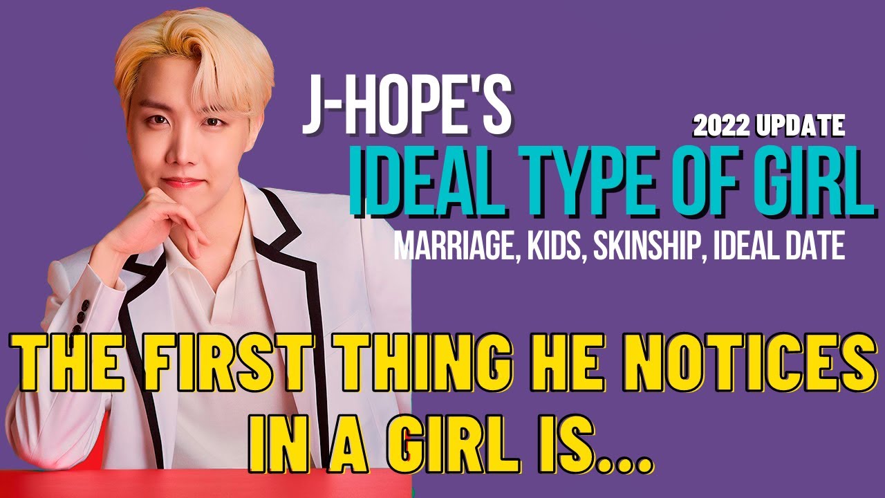 BTS J-HOPE Ideal Type of Girl 2022 (Skinship, Ideal date, Date an ARMY & MORE)