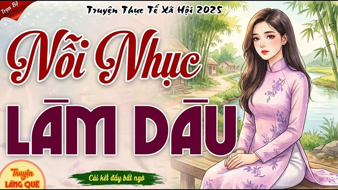 Nghe Là Rơi Nước Mắt： NỖI NHỤC LÀM DÂU GIA ĐÌNH GIÀU CÓ - Đọc truyện làng quê ngủ ngon