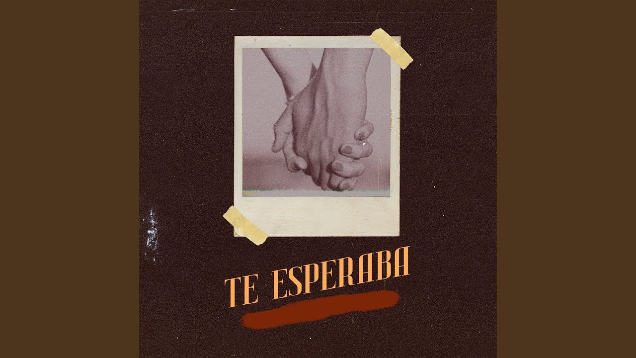 Te Esperaba