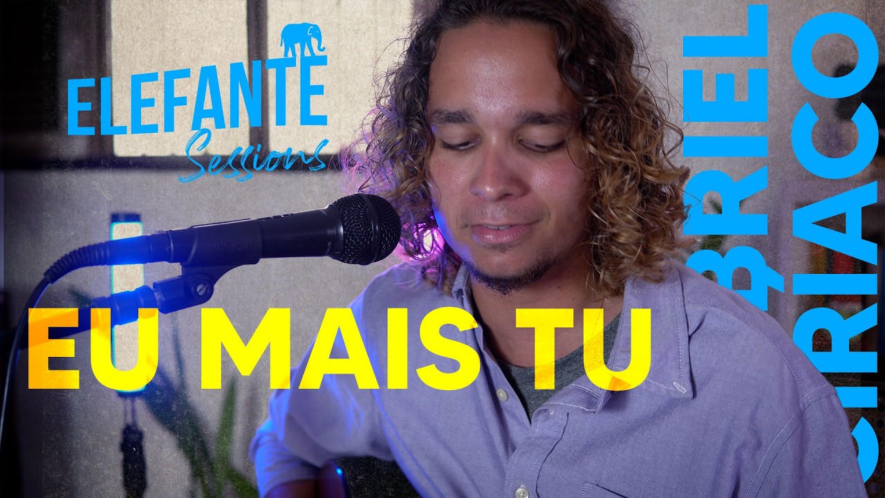 Eu mais tu - Gabriel Ciríaco | ELEFANTE SESSIONS
