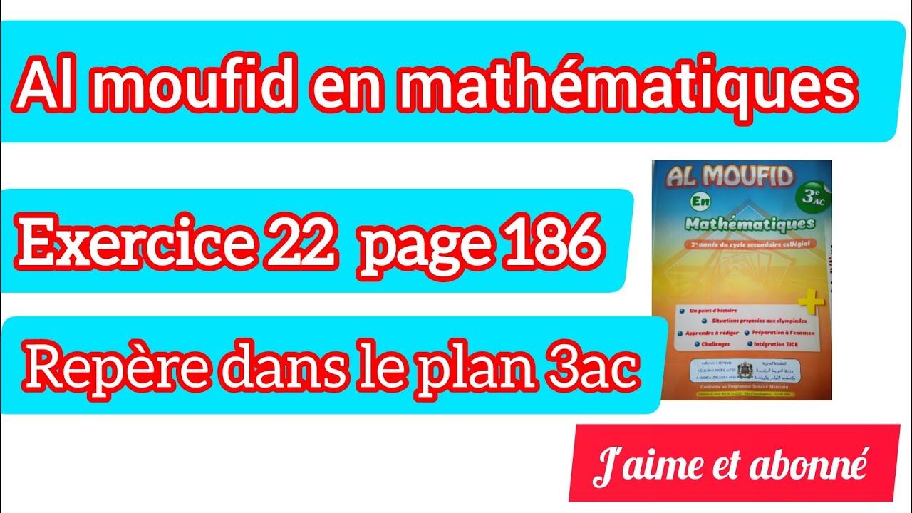 Al moufid en mathématiques exercice 22 page 186 repère dans le plan 3ac