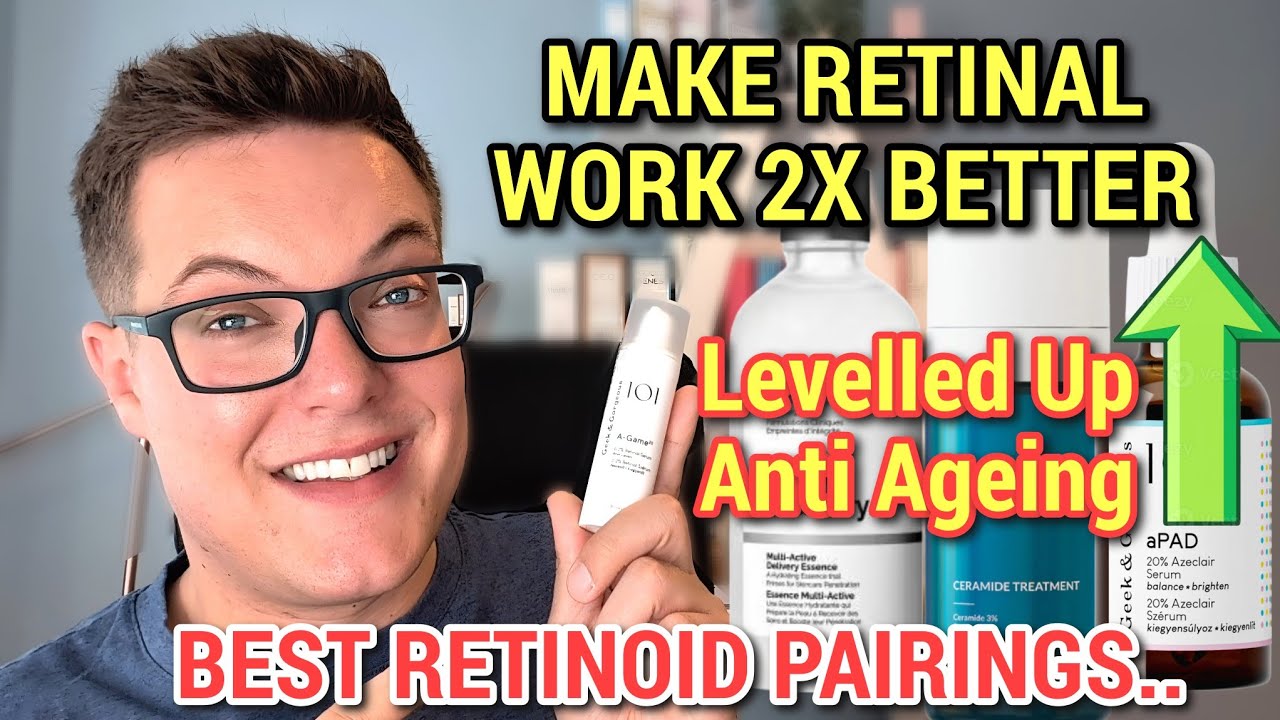 MAXIMUM RETINOL RESULTS - Skincare To Use With Retinal, Tretinoin and Retinol