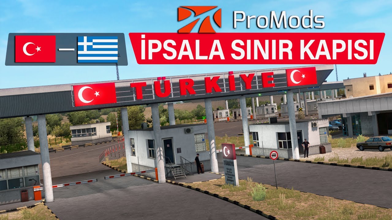 ETS 2'ye İpsala Sınır Kapısı Eklendi! ProMods 2.45 Çıktı!