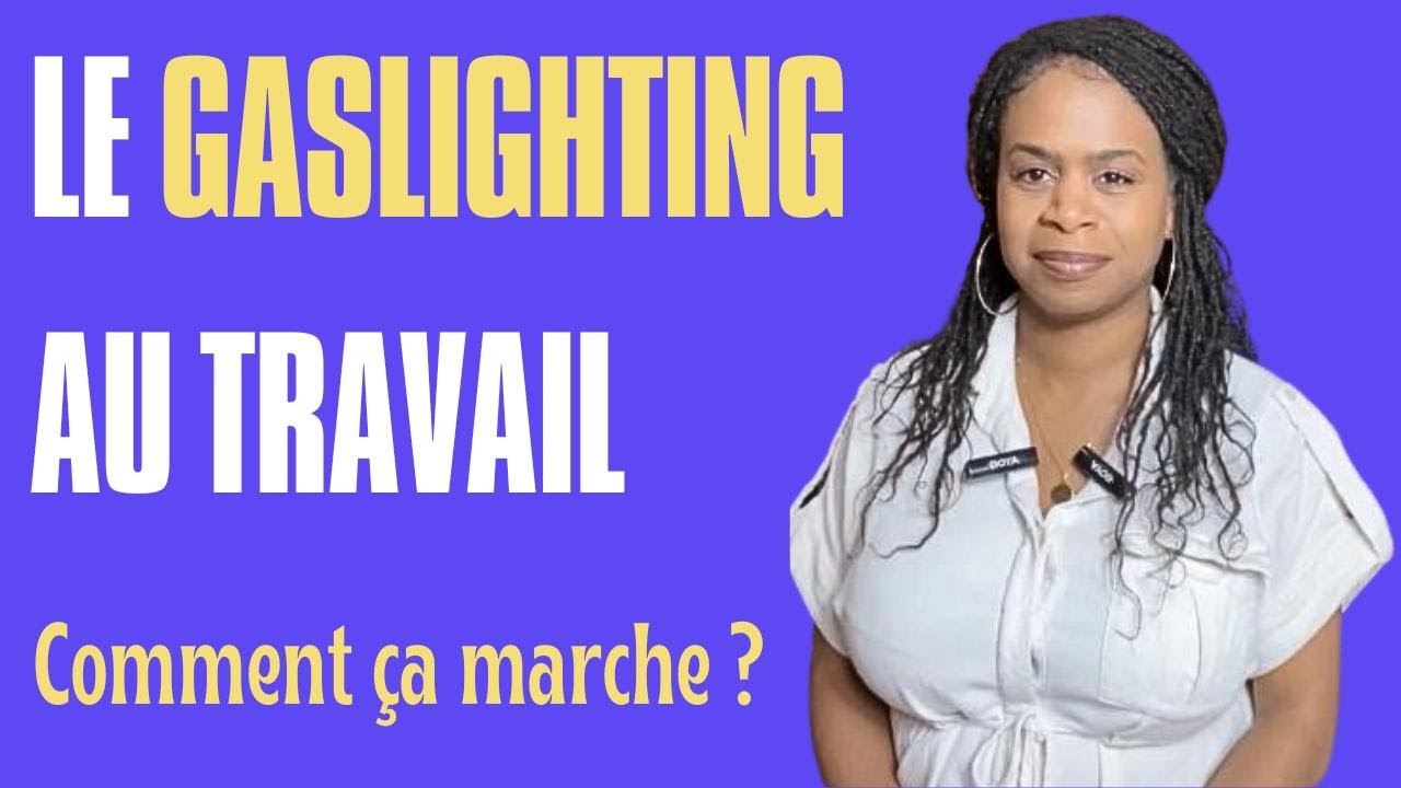 Le Gaslighting au travail comment ça marche