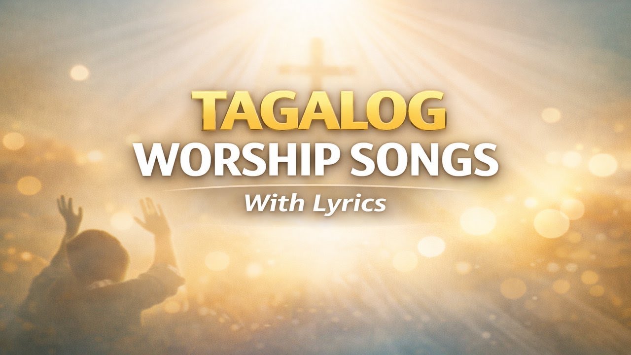 Tagalog Worship Songs with Lyrics Playlist | Joyful Christian Songs | Praise God Daily #worshipmusic