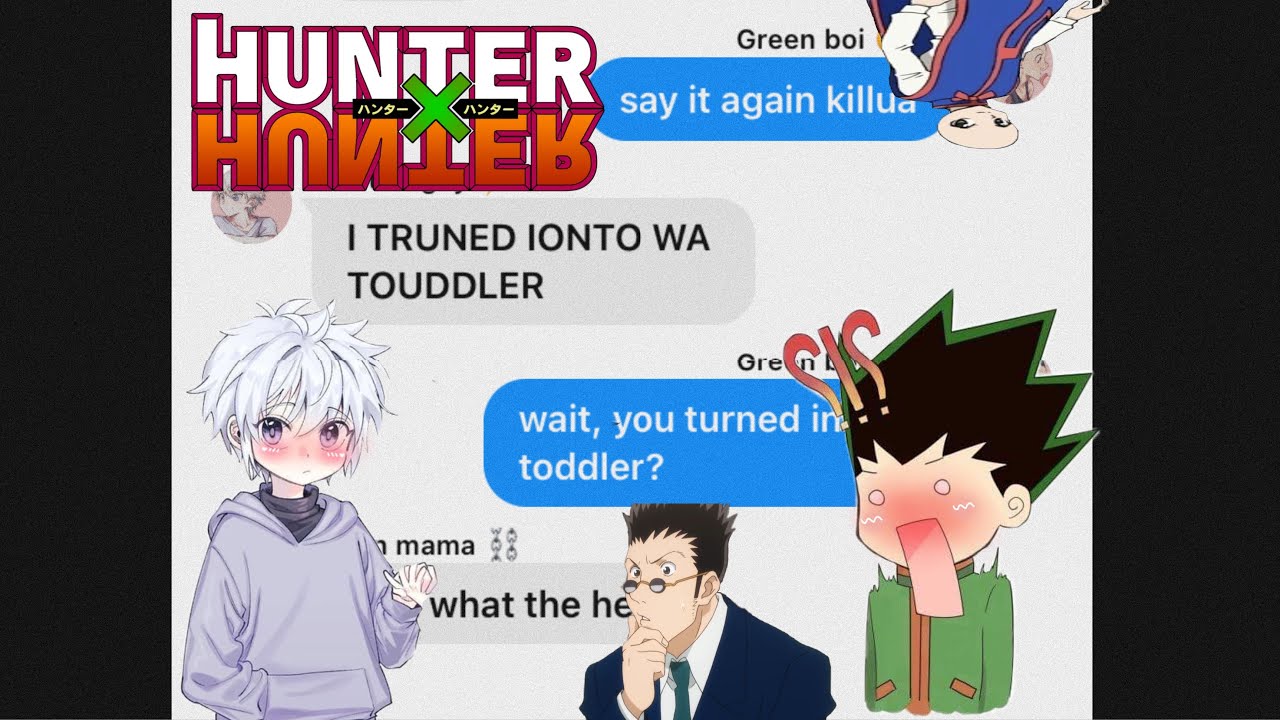 killua turns into a toddler?! (hxh text)