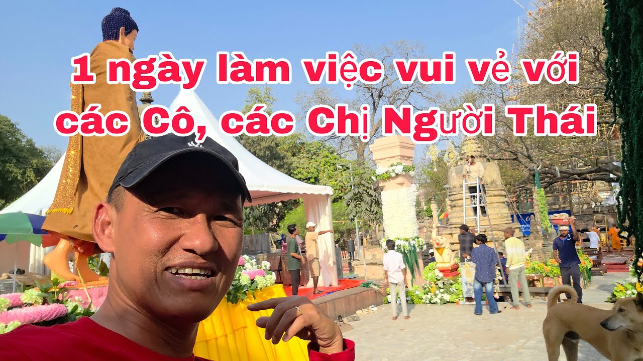 1 ngày làm việc vui vẻ với các Cô, các Chị Người Thái tại Bồ Đề Đạo Tràng!