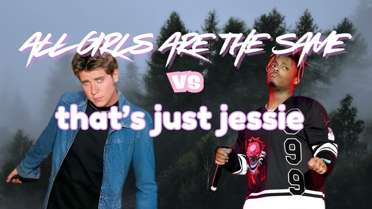 Juicewrld vs Kevin Denney x ALL GIRLS ARE THE SAME x THAT'S JUST JESSIE x MASHUP 