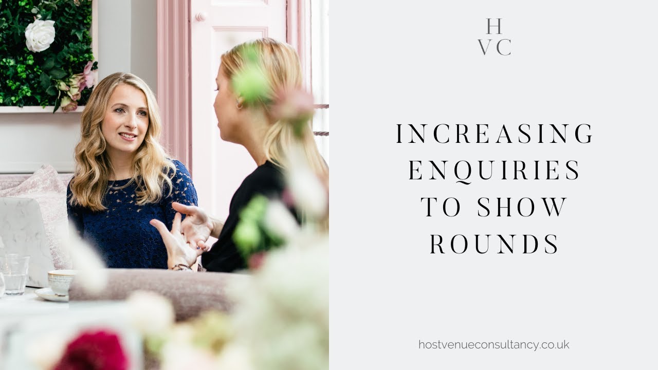 Increasing Enquiries to Show Rounds at Your Wedding Venue  |  Host Venue Consultancy