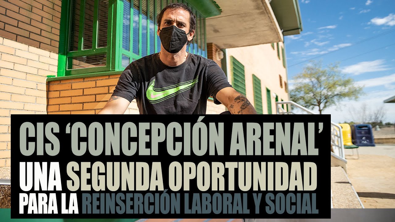 CIS ‘Concepción Arenal’, una segunda oportunidad para la reinserción laboral y social