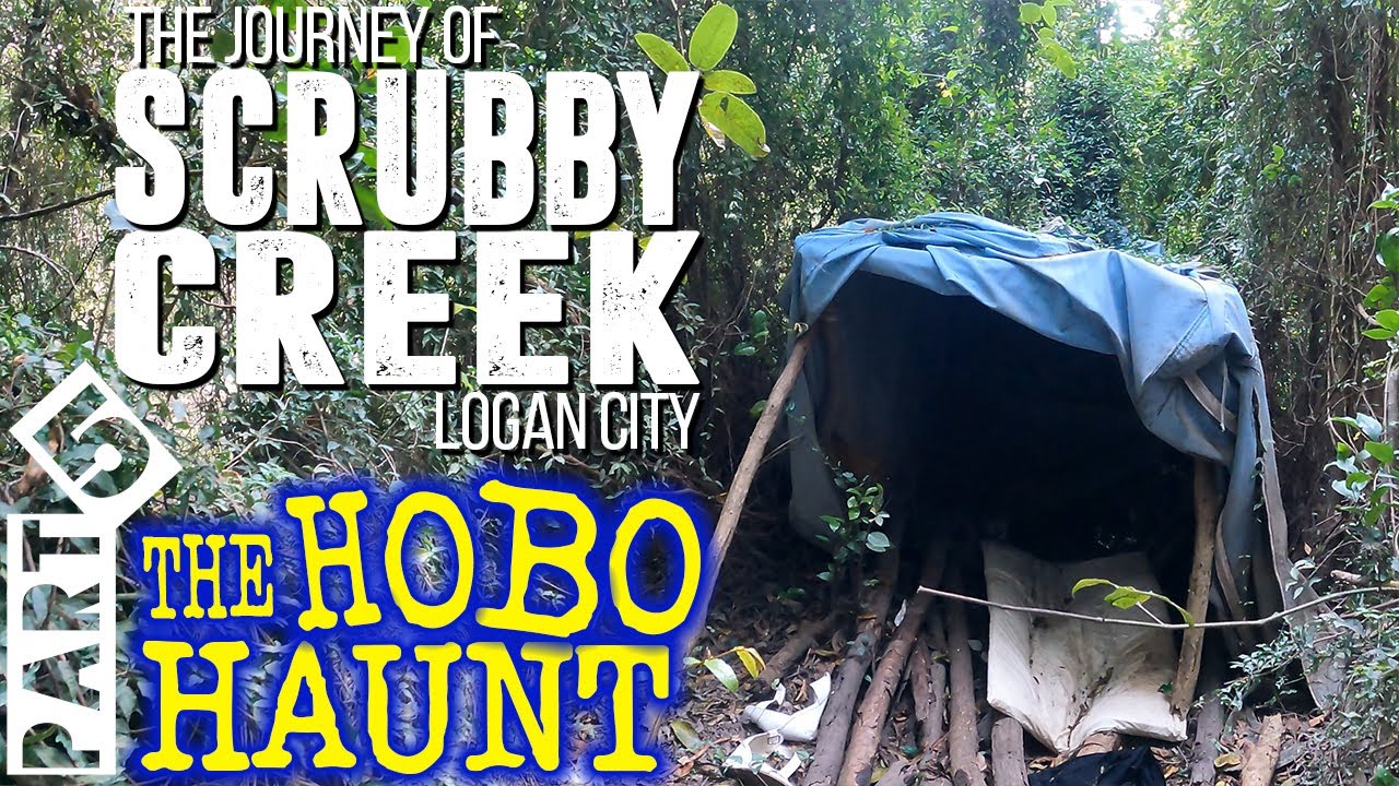 The Journey of Scrubby Creek, Logan City: Part 5 The Hobo Haunt