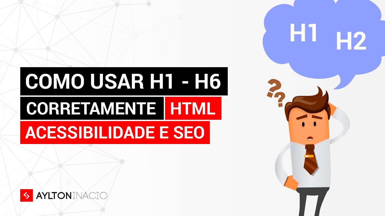 Como usar h1, h2, h3, h4, h5 ou h6 nos títulos do site (Acessibilidade, HTML e SEO)