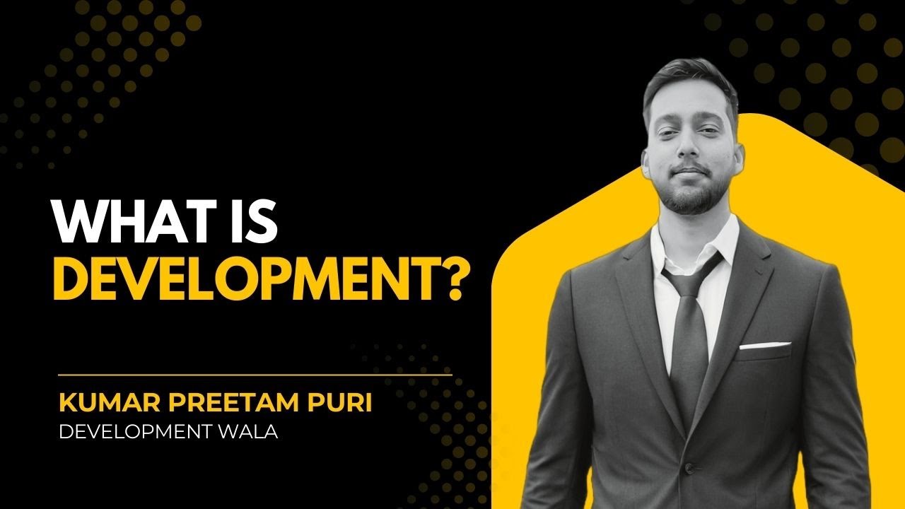 What is Development  Meaning, Types & Examples Explained Simply