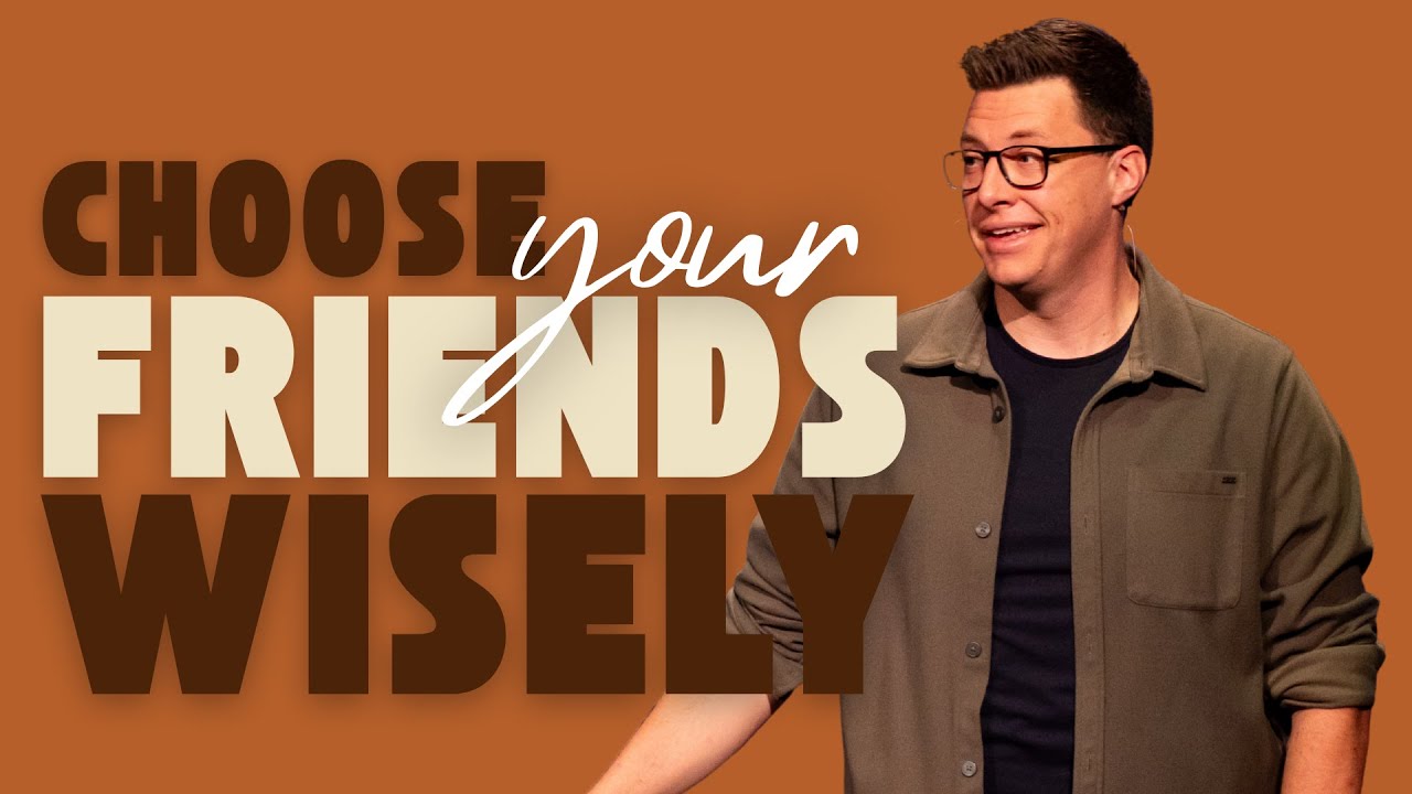 Choose your Friends Wisely