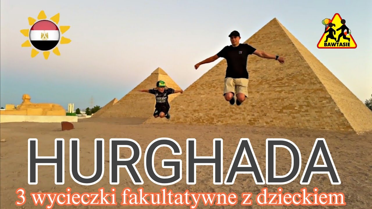 🇪🇬 Hurghada - Wycieczki z dzieckiem
