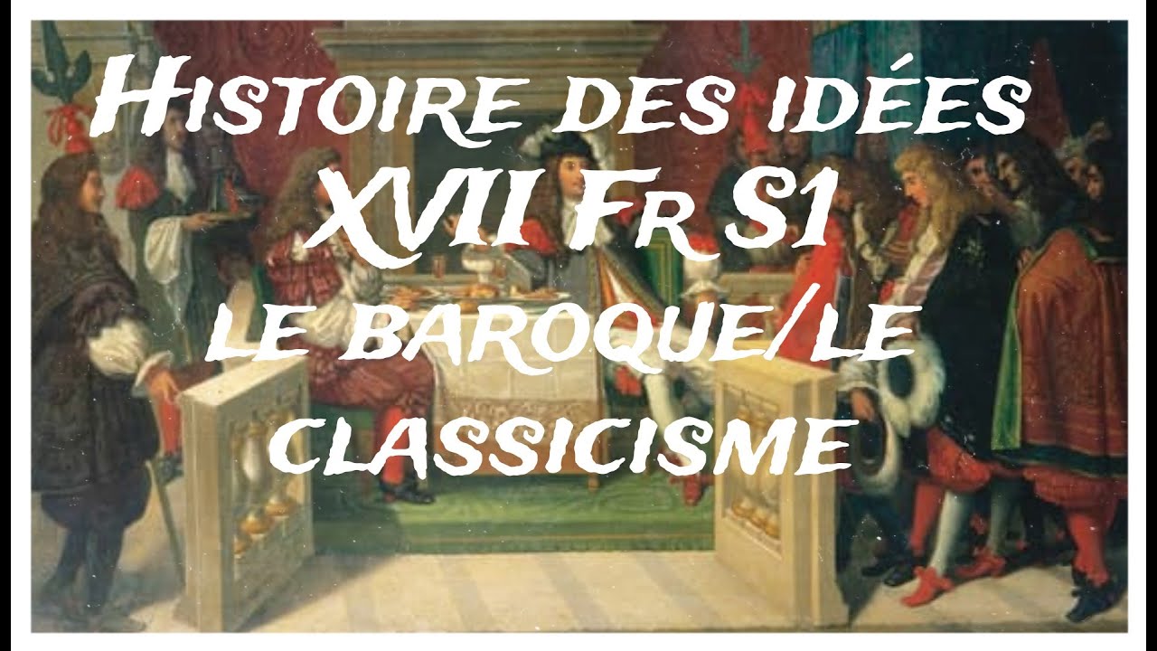 Histoire des idées XVII Fr S1 (le baroque/le classicisme)